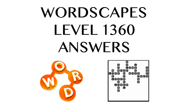 Wordscapes Level 1360 Answers