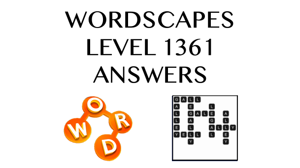 Wordscapes Level 1361 Answers