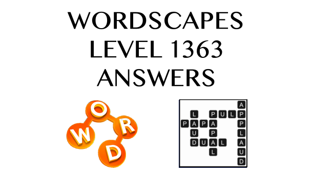 Wordscapes Level 1363 Answers