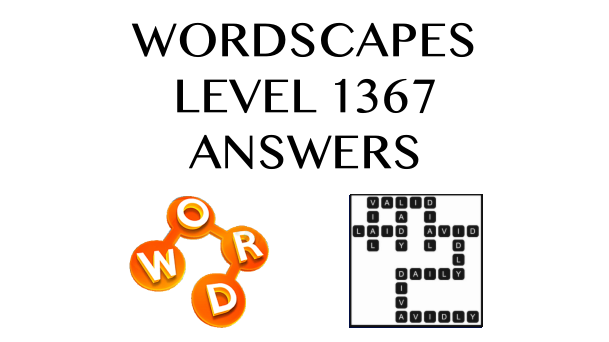 Wordscapes Level 1367 Answers