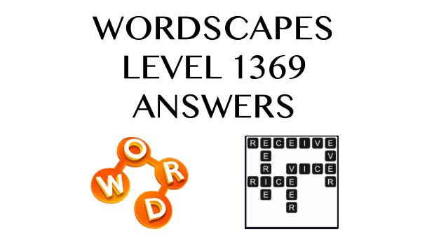 Wordscapes Level 1369 Answers