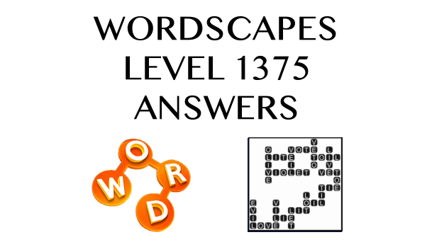 Wordscapes Level 1375 Answers