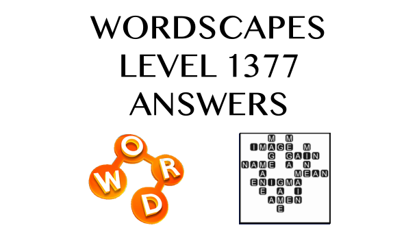 Wordscapes Level 1377 Answers