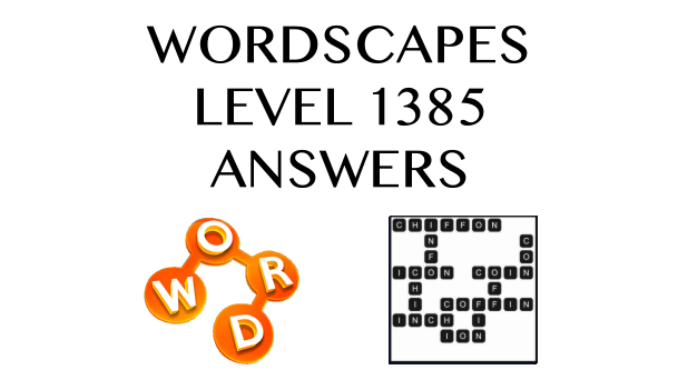 Wordscapes Level 1385 Answers