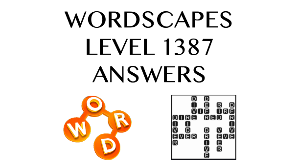 Wordscapes Level 1387 Answers