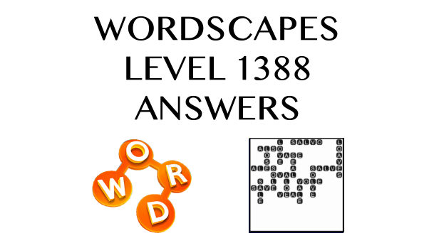 Wordscapes Level 1388 Answers