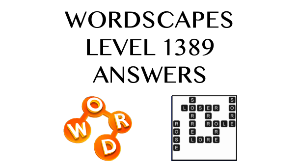 Wordscapes Level 1389 Answers