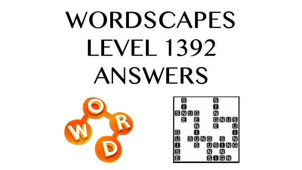 Wordscapes Level 1392 Answers