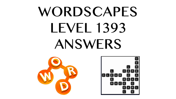 Wordscapes Level 1393 Answers