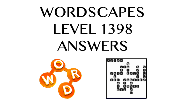 Wordscapes Level 1398 Answers