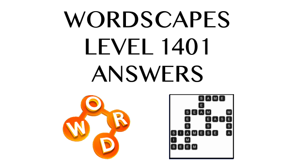 Wordscapes Level 1401 Answers