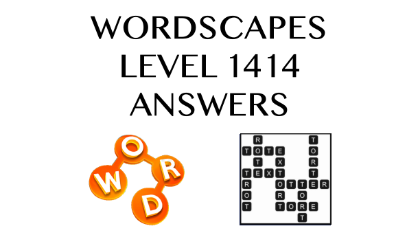 Wordscapes Level 1414 Answers