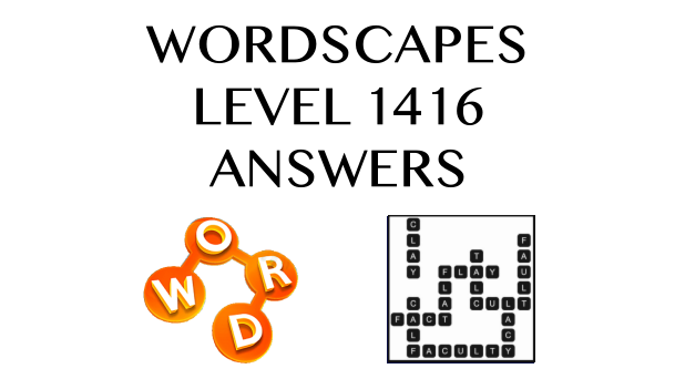 Wordscapes Level 1416 Answers