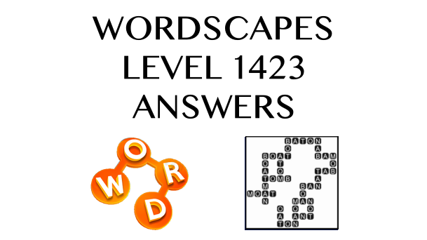 Wordscapes Level 1423 Answers