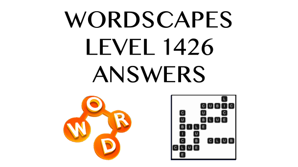 Wordscapes Level 1426 Answers