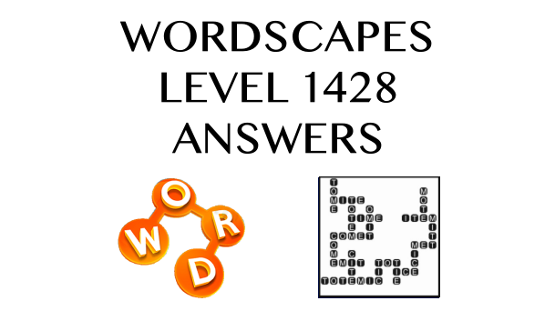 Wordscapes Level 1428 Answers