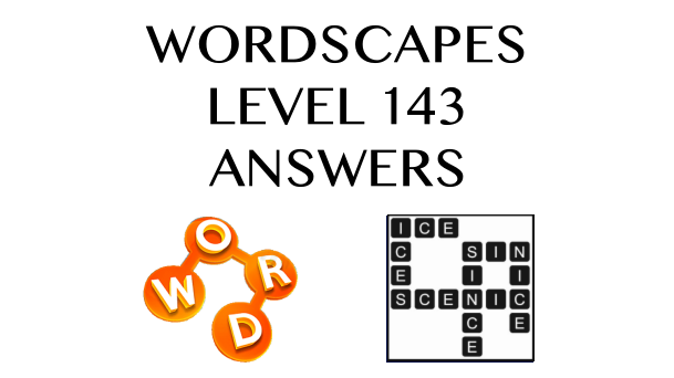 Wordscapes Level 143 Answers