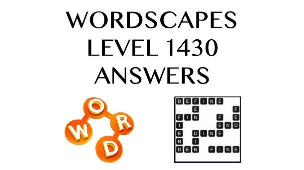 Wordscapes Level 1430 Answers