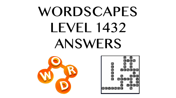 Wordscapes Level 1432 Answers