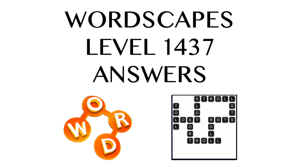 Wordscapes Level 1437 Answers