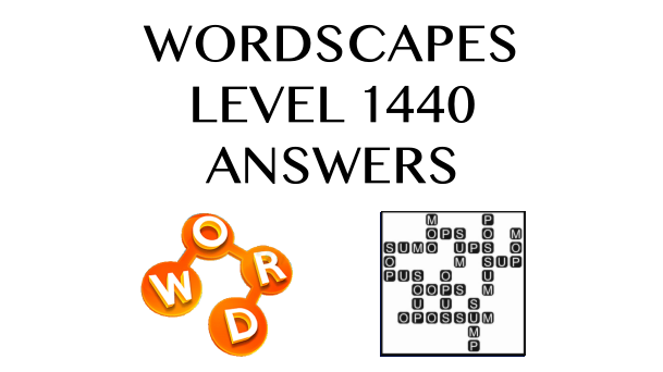 Wordscapes Level 1440 Answers