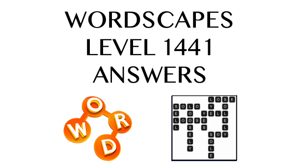 Wordscapes Level 1441 Answers