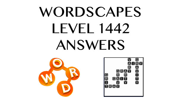 Wordscapes Level 1442 Answers