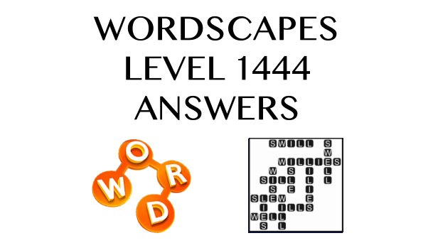 Wordscapes Level 1444 Answers