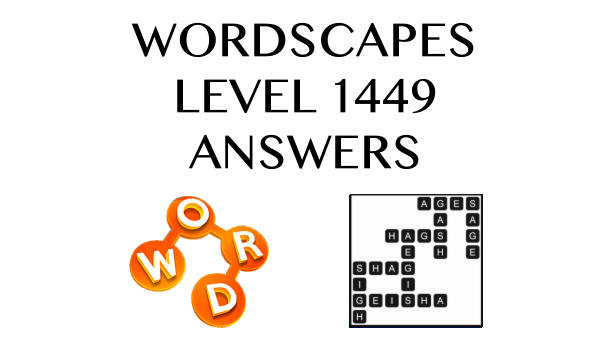 Wordscapes Level 1449 Answers