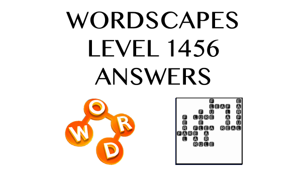 Wordscapes Level 1456 Answers