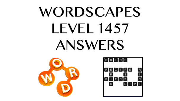 Wordscapes Level 1457 Answers