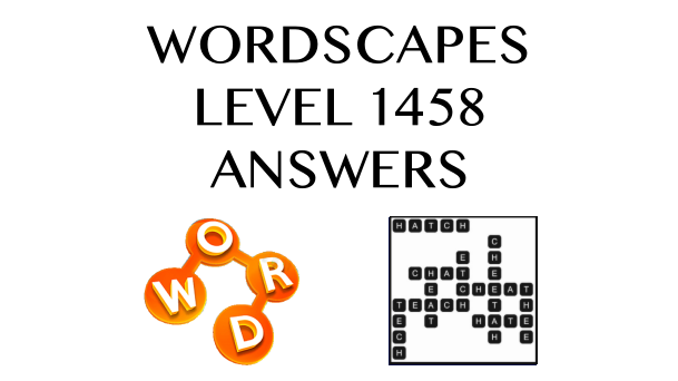 Wordscapes Level 1458 Answers