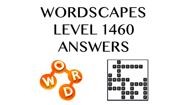 Wordscapes Level 1460 Answers