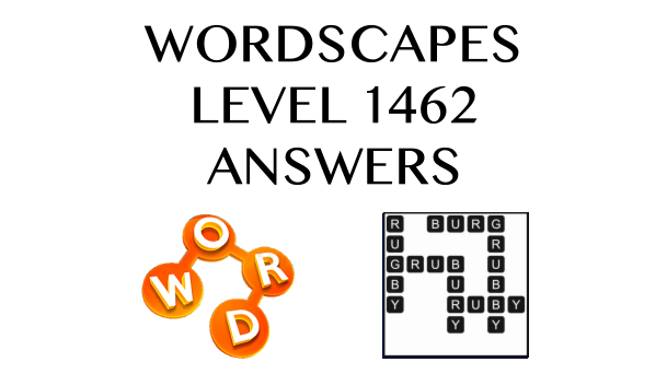 Wordscapes Level 1462 Answers