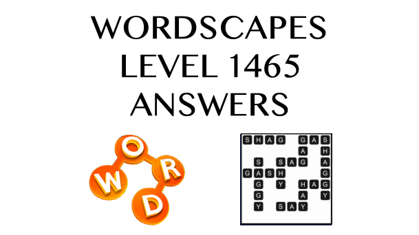 Wordscapes Level 1465 Answers