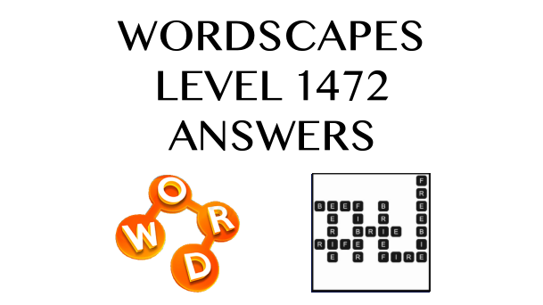 Wordscapes Level 1472 Answers