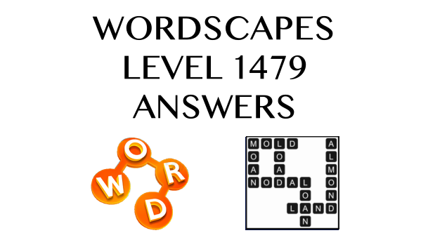 Wordscapes Level 1479 Answers