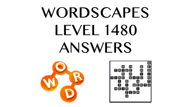 Wordscapes Level 1480 Answers