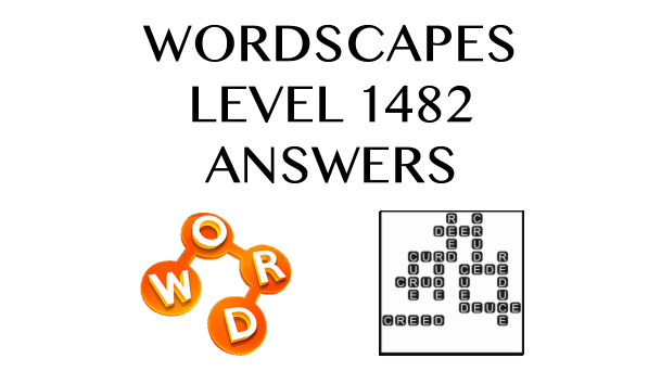 Wordscapes Level 1482 Answers