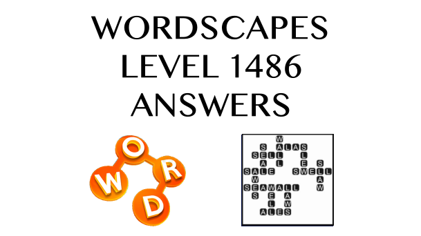 Wordscapes Level 1486 Answers