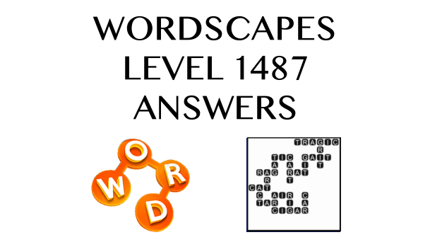 Wordscapes Level 1487 Answers