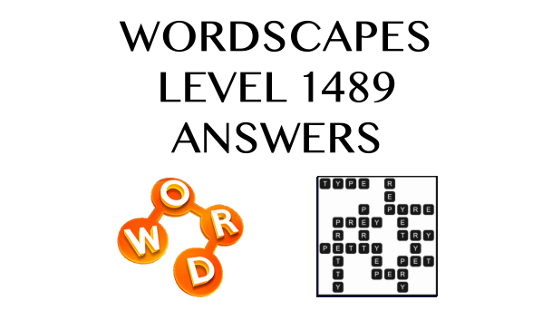 Wordscapes Level 1489 Answers