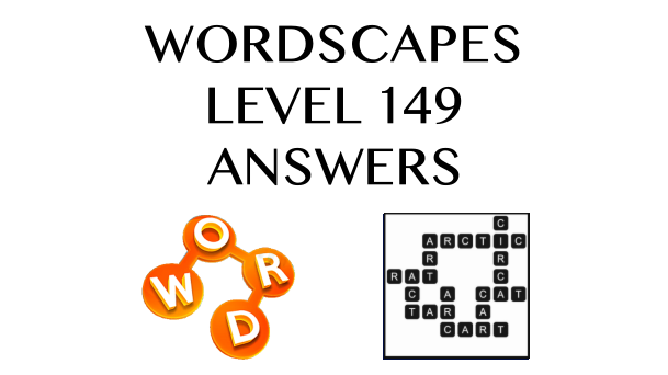 Wordscapes Level 149 Answers