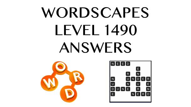 Wordscapes Level 1490 Answers