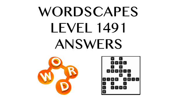 Wordscapes Level 1491 Answers