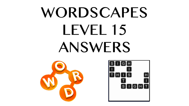 Wordscapes Level 15 Answers