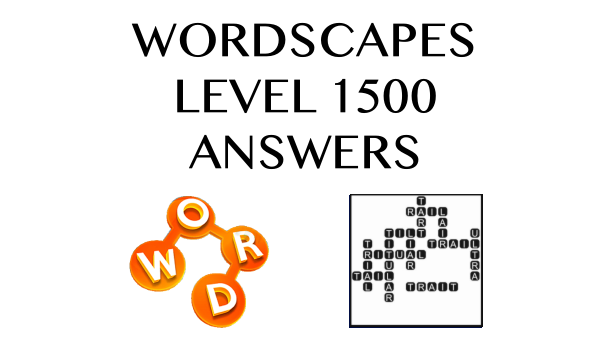 Wordscapes Level 1500 Answers