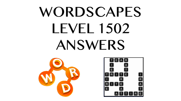 Wordscapes Level 1502 Answers