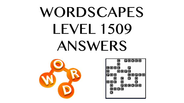 Wordscapes Level 1509 Answers