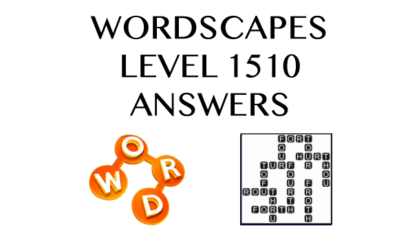 Wordscapes Level 1510 Answers